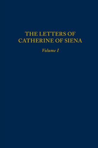 The Letters of Catherine of Siena: Letters 1-70