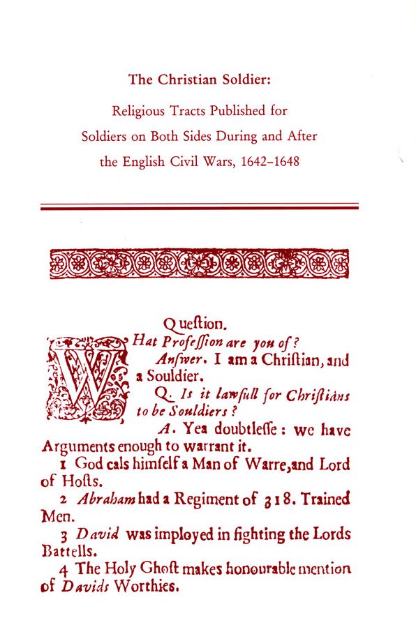 The Christian Soldier: Religious Tracts Published for Soldiers on Both Sides During and after the English Civil Wars, 1642-1648