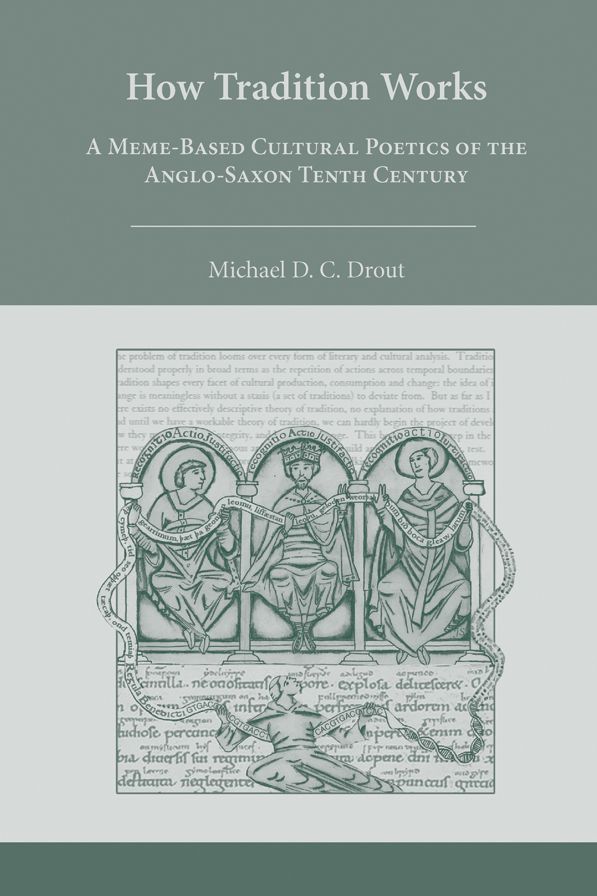 How Tradition Works: A Meme-Based Cultural Poetics of the Anglo-Saxon Tenth Century