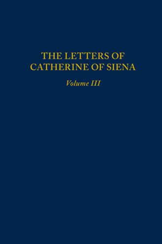 Letters of Catherine of Siena, Volume III: Letters 145-230