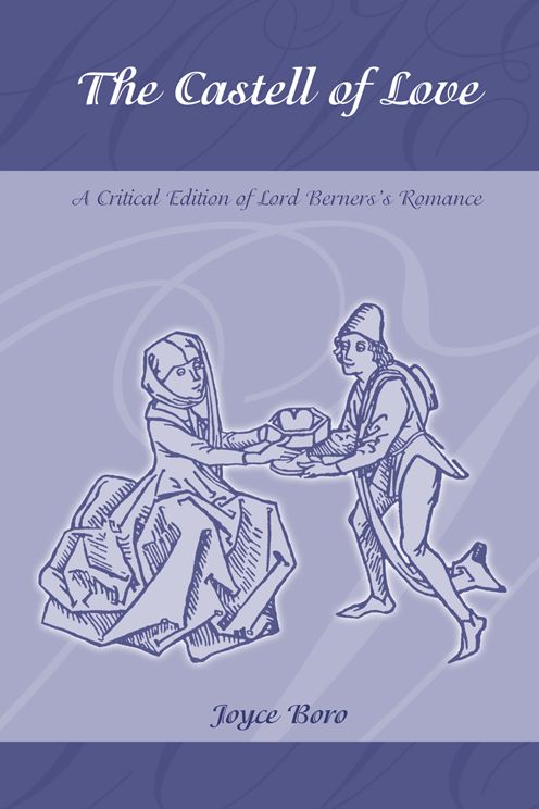 The Castell of Love: A Critical Edition of Lord Berners's Romance