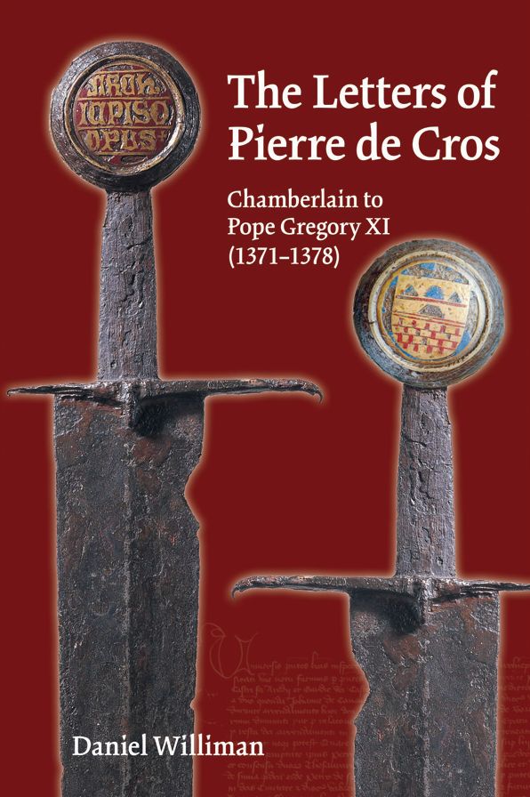 The Letters of Pierre de Cros, Chamberlain to Pope Gregory XI, 1371-1378