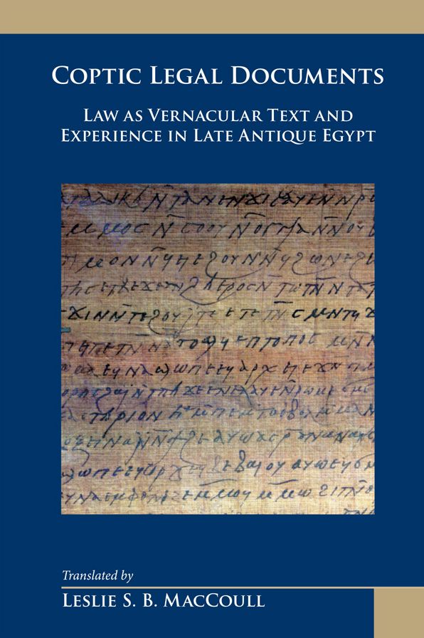 Coptic Legal Documents: Law As Vernacular Text and Experience in Late Antique Egypt