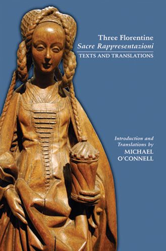 Three Florentine Sacre Rappresentazioni: Texts and Translations
