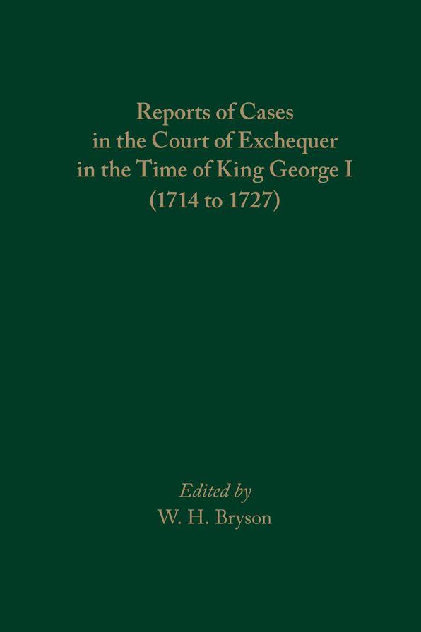 Reports of Cases in the Court of Exchequer in the Time of King George I (1714 to 1727)