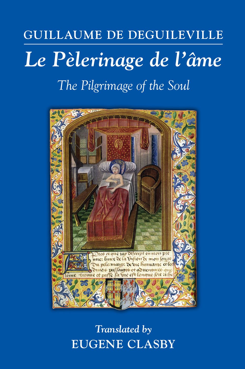 Guillaume de Deguileville: Le Pelerinage de l'ame (The Pilgrimage of the Soul)