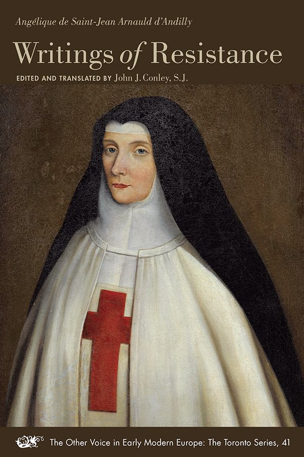 Angelique de Saint-Jean Arnauld d'Andilly: Writings of Resistance