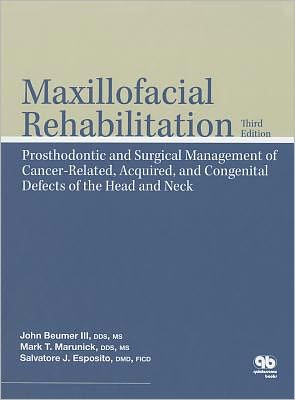 Maxillofacial Rehabilitation: Prosthodontic and Surgical Management of Cancer-Related, Acquired, and Congenital Defects of the Head and Neck