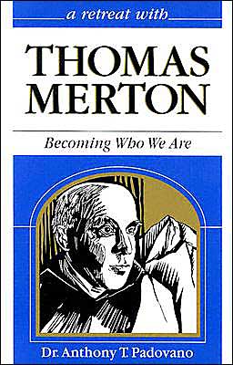 A Retreat With Thomas Merton: Becoming Who We Are