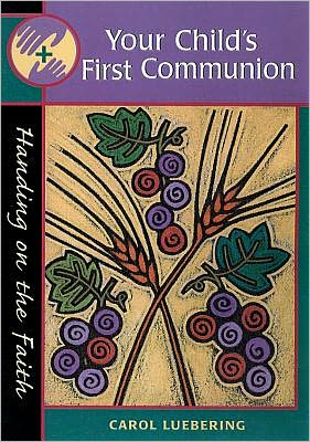 Your Child's First Communion: Handing on the Faith