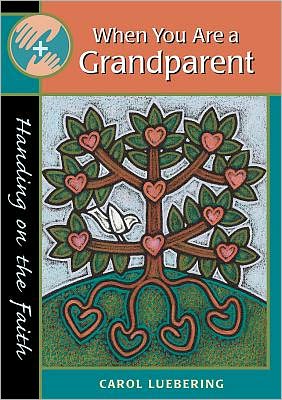 When You Are a Grandparent: Handing on the Faith