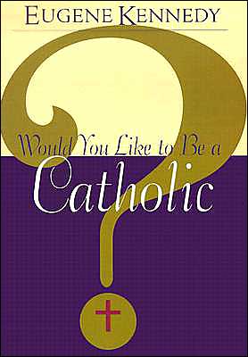 Would You like to Be a Catholic?