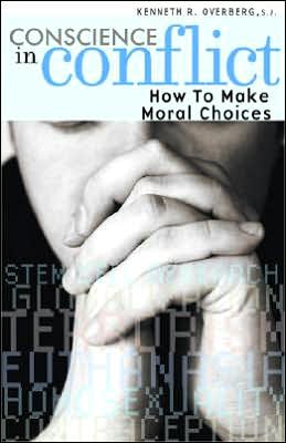 Conscience in Conflict: How to make Moral Choices