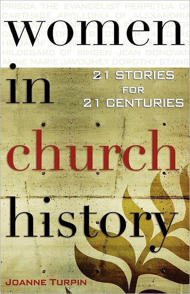 Women in Church History: 21 Stories for 21 Centuries