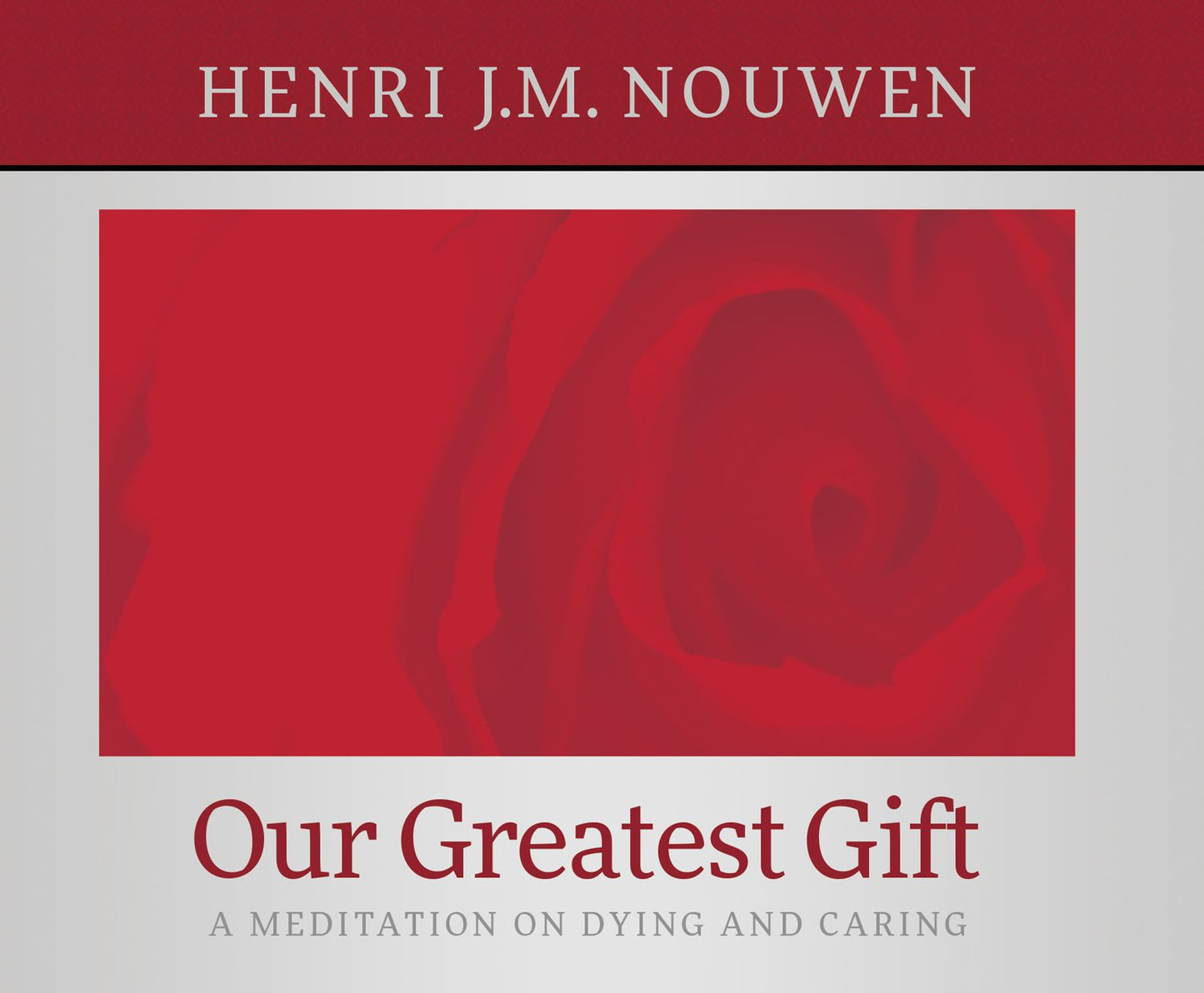 Our Greatest Gift: A Meditation on Dying and Caring