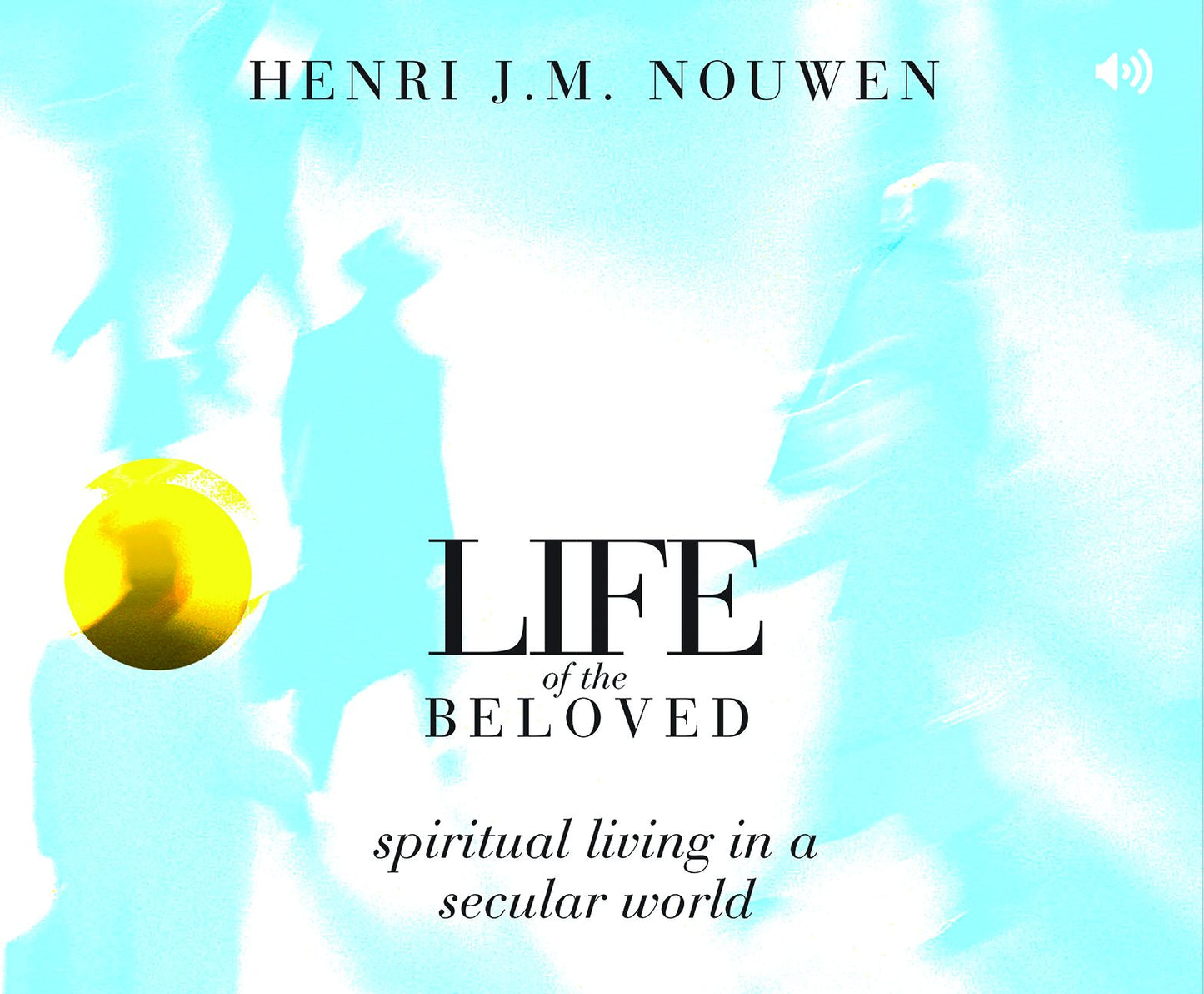 Life of the Beloved: Spiritual Living in a Secular World