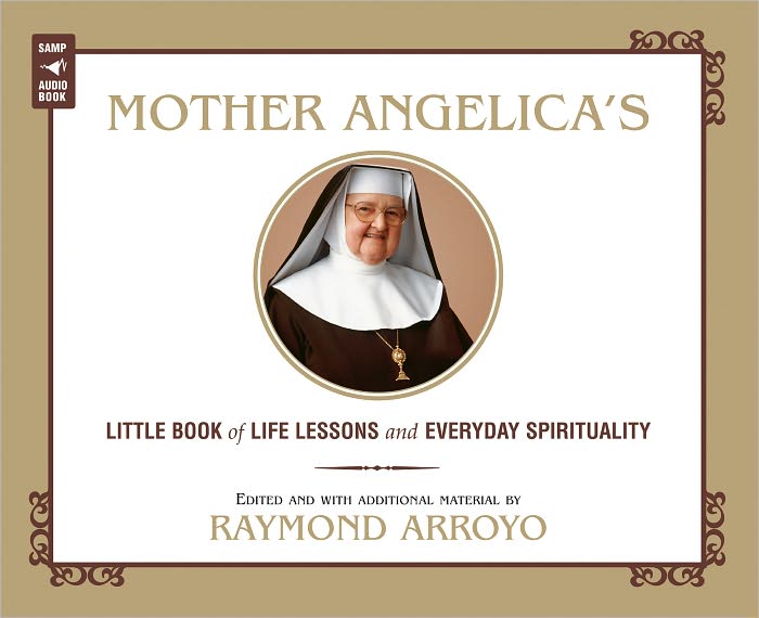 Mother Angelica's Little Book of Life Lessons and Everyday Spirituality