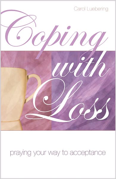 Coping With Loss: Praying Your Way to Acceptance