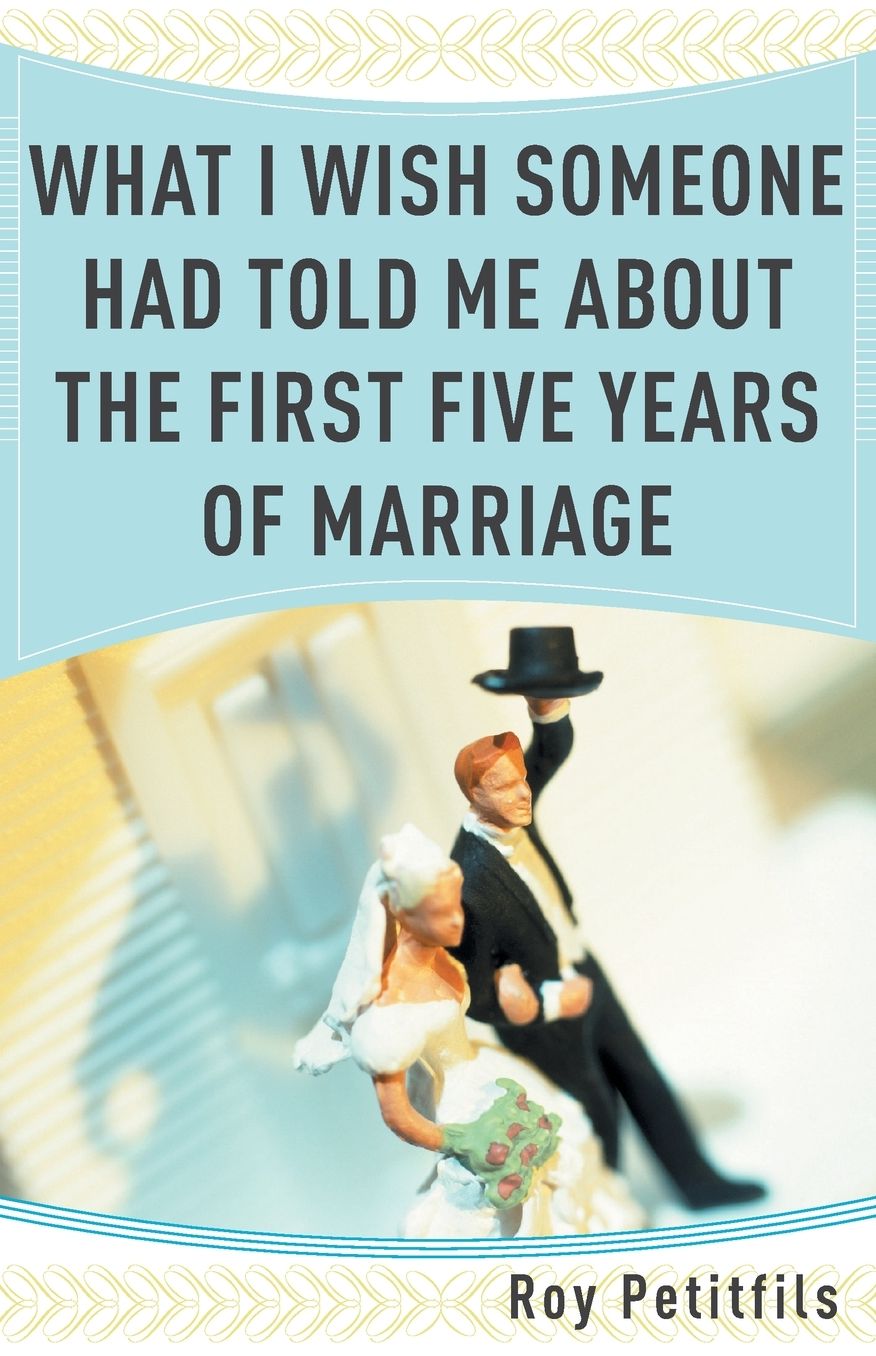 What I Wish Someone Had Told Me About the First Five Years of Marriage