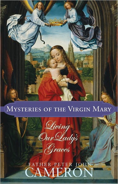 Mysteries of the Virgin Mary: Living our Lady's Graces