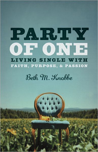 Party of One: Living Single With Faith, Purpose & Passion