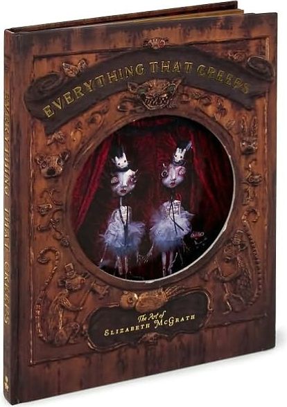 Everything That Creeps: The Art of Elizabeth Mcgrath
