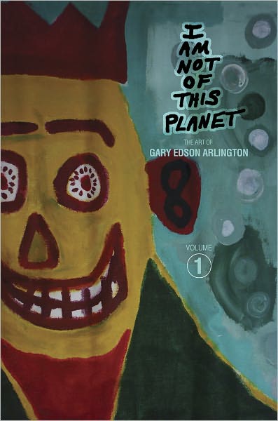 I Am Not of This Planet, Vol I: The Art of Gary Edson Arlington