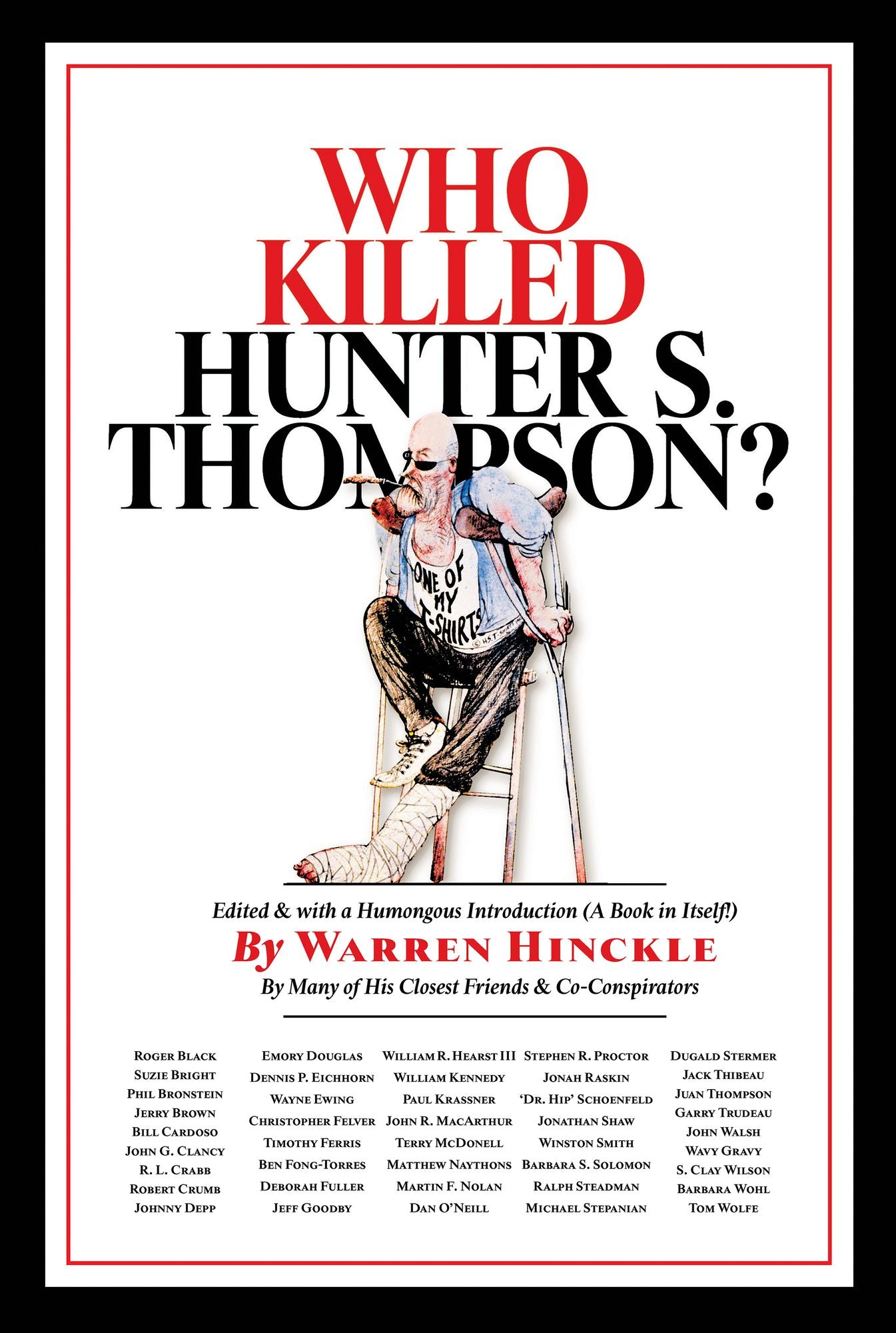 Who Killed Hunter S. Thompson: An Inquiry into the Life & Death of the Master of Gonzo
