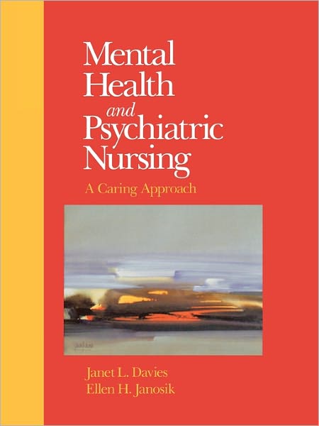 Mental Health and Psychiatric Nursing: A Caring Approach