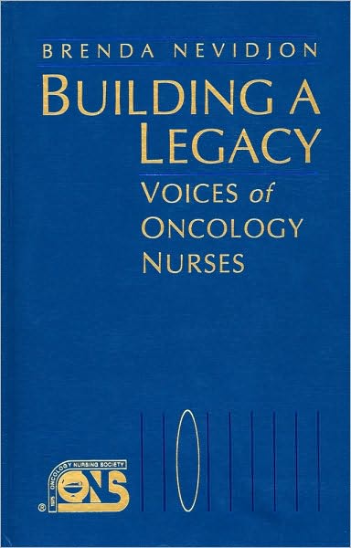 Building a Legacy: Voices of Oncology Nurses