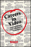 Careers in Video: Getting Ahead in Professional Television