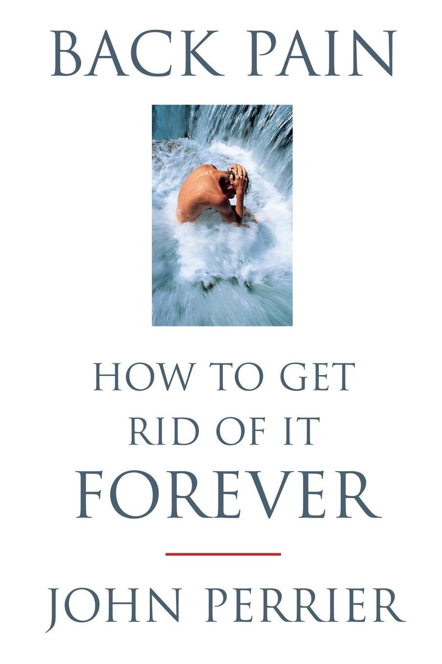 Back Pain: How to Get Rid of it Forever
