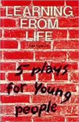 Learning from Life: Five Plays for Young People