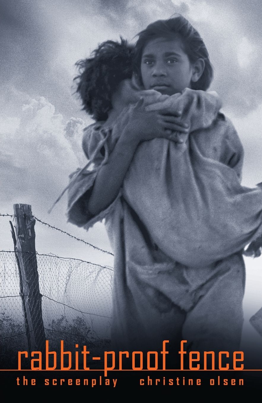 Rabbit-Proof Fence: The Screenplay