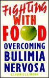 Fighting with Food: Overcoming Bulimia Nervosa