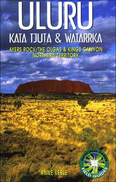 Uluru: Kata Tjuta and Watarrka National Parks