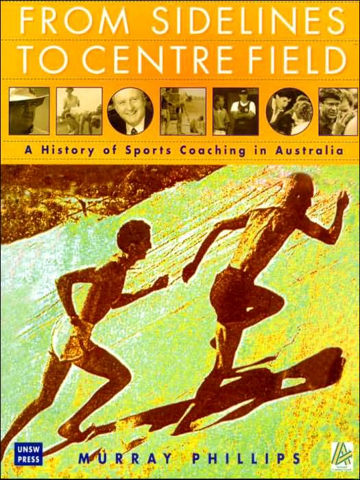 From Sidelines to Centre Field: a History of Sports Coaching in Australia