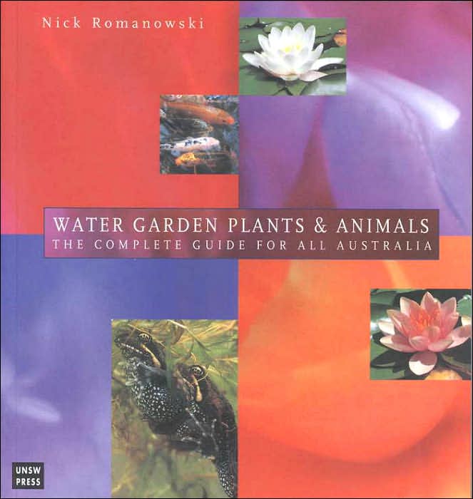 Water Garden Plants and Animals: The Complete Guide for All Australia