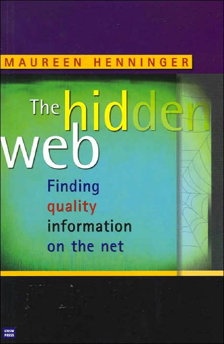 The Hidden Web: Finding Quality Information on the Net