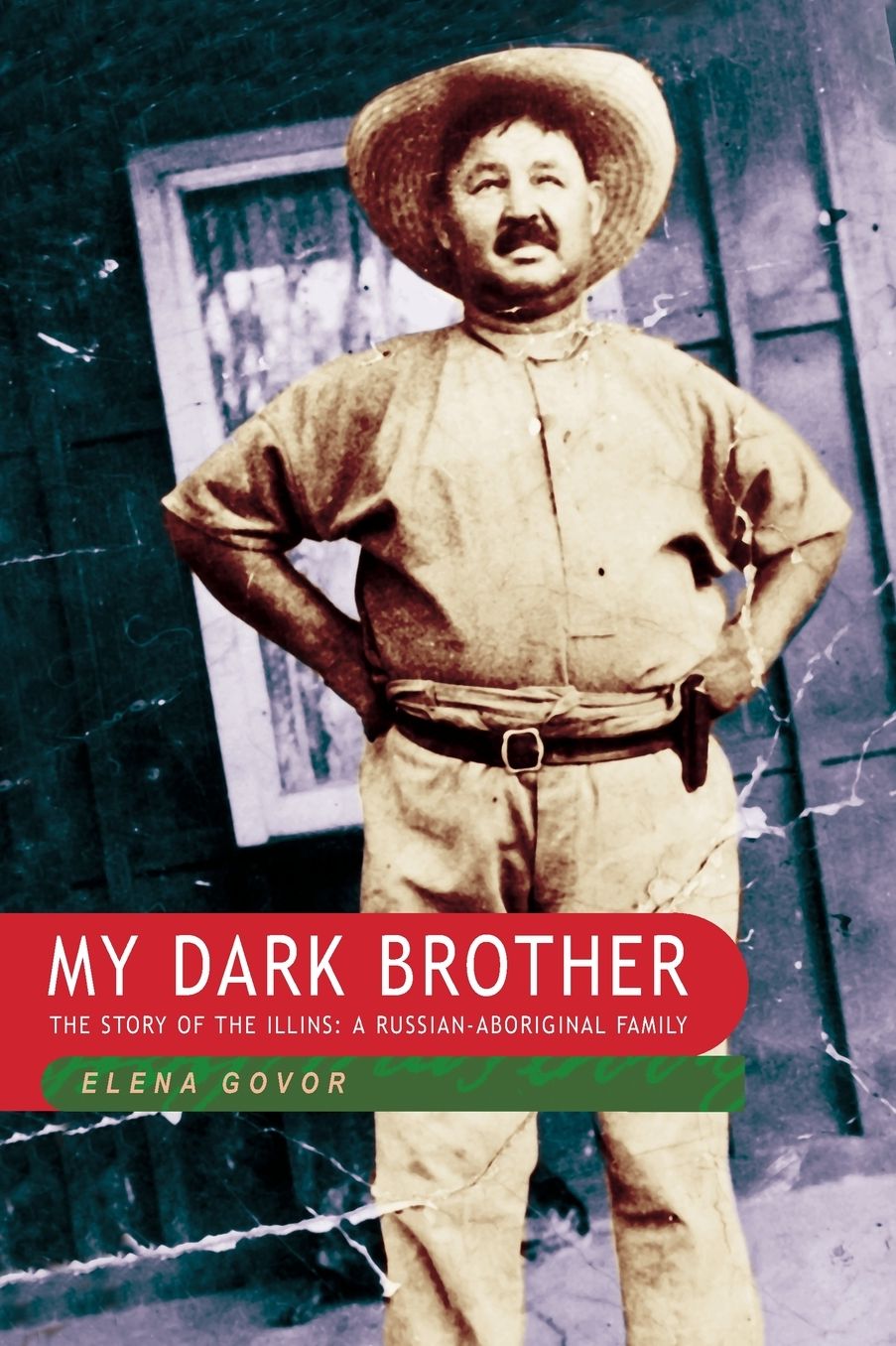 My Dark Brother: The Illins, a Russian-Aboriginal Family