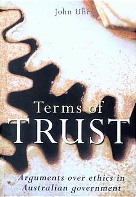 Terms of Trust: Arguments over Ethics in Australian Government