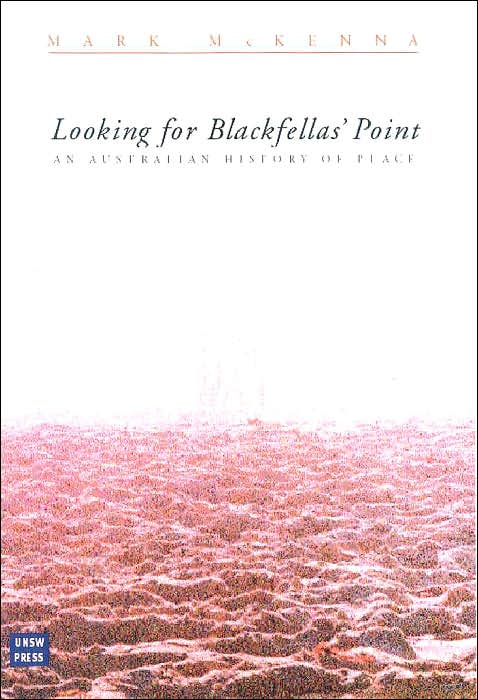 Looking for Blackfellas' Point: an Australian History of Place