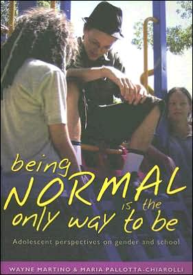 Being Normal is the Only Way To Be: Adolescent Perspectives on Gender and School