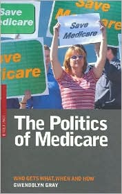 The Politics of Medicare: Who Gets What, When and How