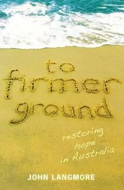 To Firmer Ground: Restoring Hope in Australia