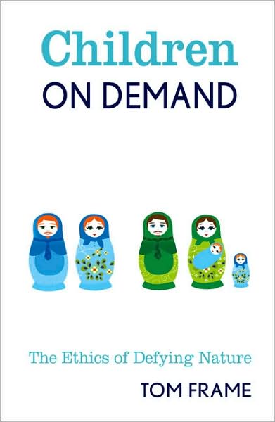 Children on Demand: The Ethics of Defying Nature