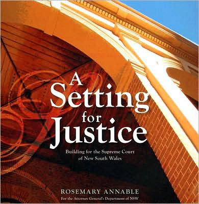 A Setting for Justice: Building for the Supreme Court of New South Wales
