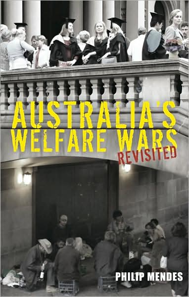 Australia's Welfare Wars Revisited: The players, the politics and the ideologies