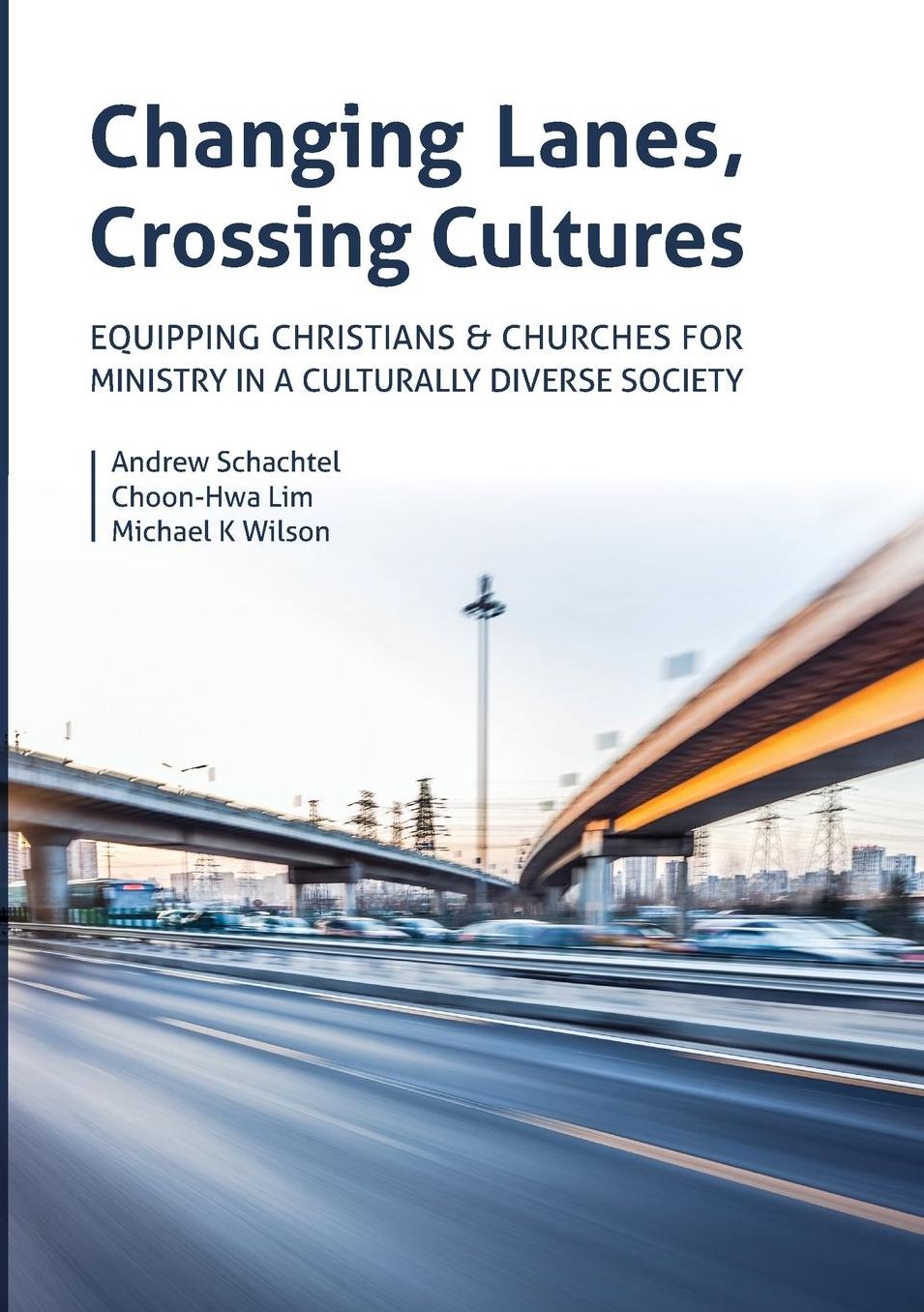 Changing Lanes, Crossing Cultures: Equipping Christians and Churches for Ministry in a Culturally Diverse Society