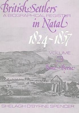 British Settlers in Natal 1824-1857 Vol. 3